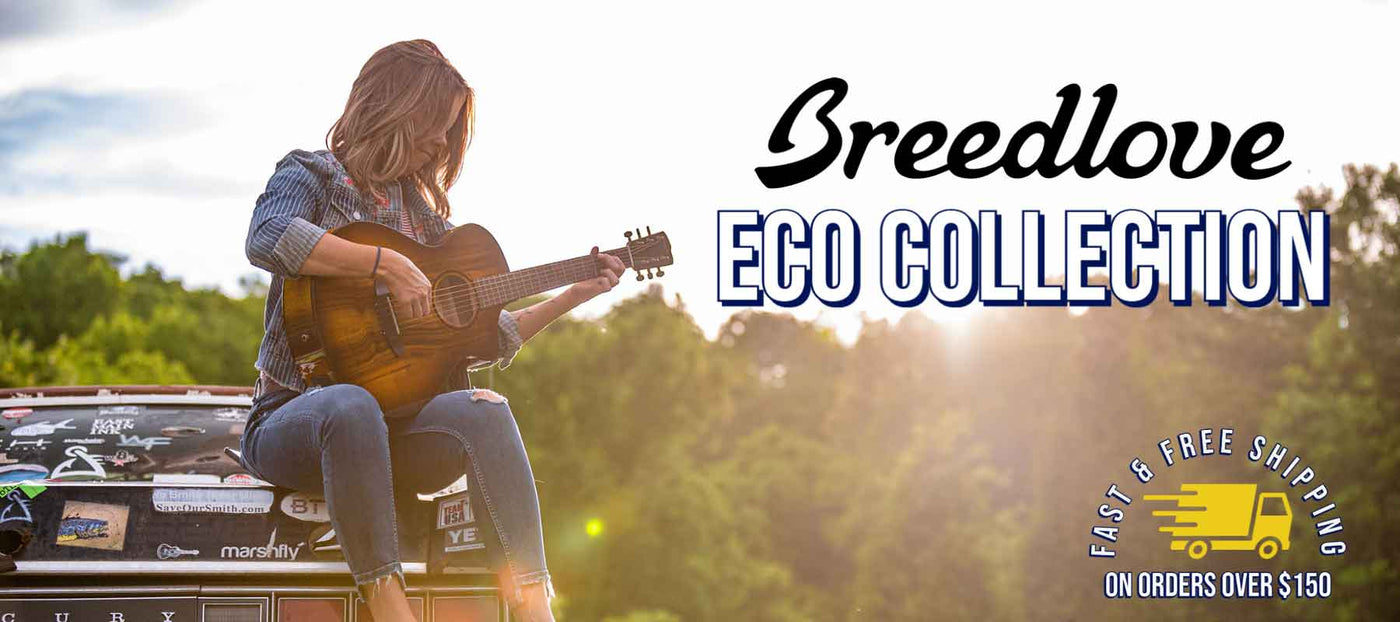 Welcome the Breedlove ECO Collection
