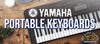 Yamaha Portable Keyboards